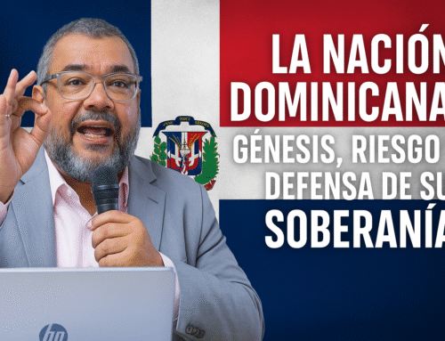 La nación dominicana: génesis, riesgo y defensa de su soberanía