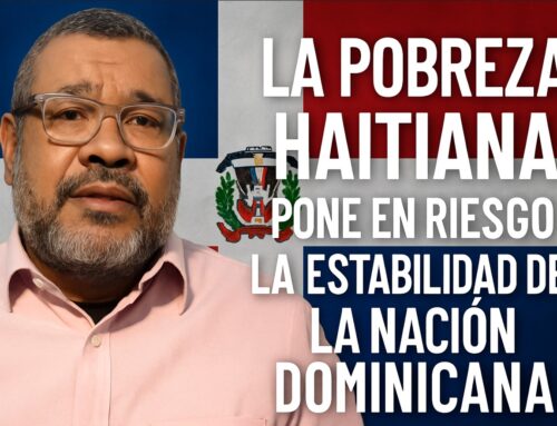 La pobreza haitiana pone en riesgo a la nación dominicana